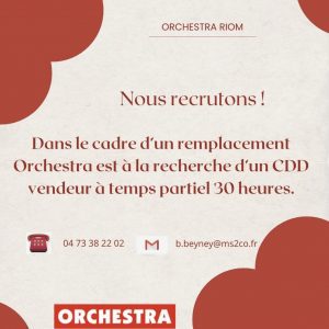 Votre magasin Orchestra Riom Sud recrute ! Votre magasin Orchestra Riom Sud recrute !