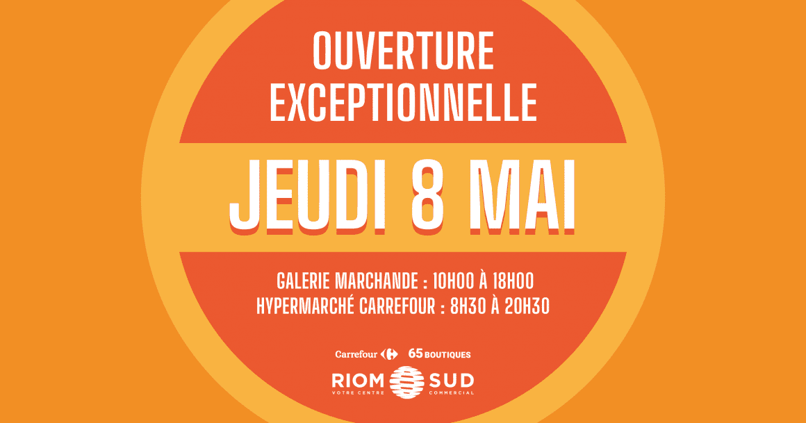 Ouverture du 8 mai 2025