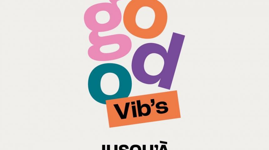 C&rsquo;est la Good Vib&rsquo;s dans votre boutique !