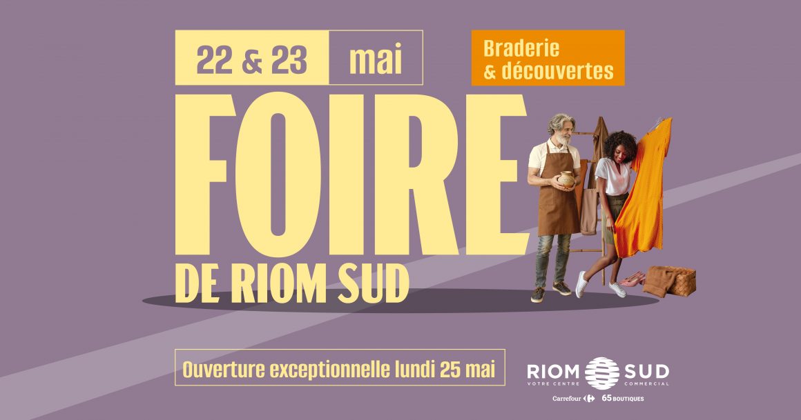 NOUVEAU – LA FOIRE DE RIOM SUD !