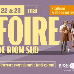 NOUVEAU – LA FOIRE DE RIOM SUD ! NOUVEAU – LA FOIRE DE RIOM SUD !