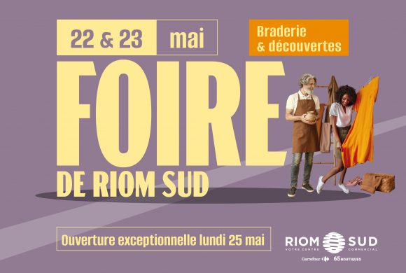 NOUVEAU – LA FOIRE DE RIOM SUD !